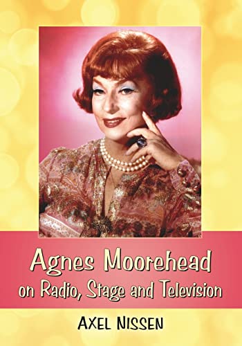 Imagen de archivo de Agnes Moorehead on Radio, Stage and Television a la venta por Book Deals