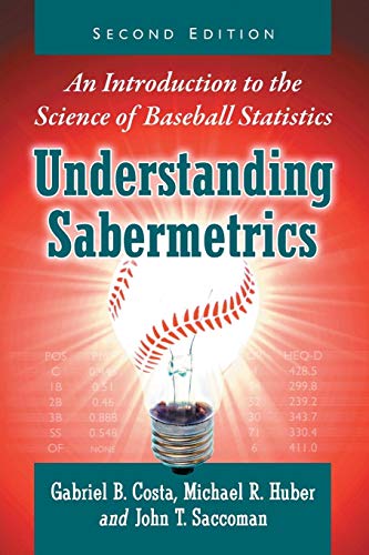 Stock image for Understanding Sabermetrics: An Introduction to the Science of Baseball Statistics, 2d ed. for sale by WorldofBooks
