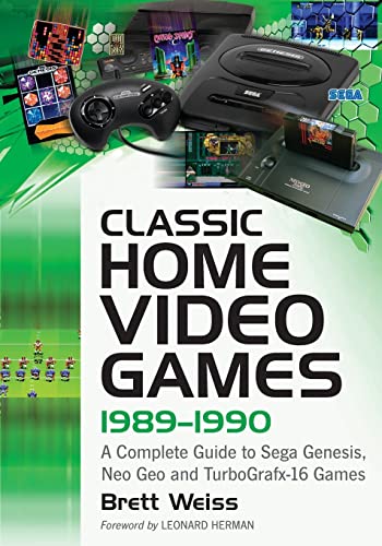 Imagen de archivo de Classic Home Video Games, 1989-1990: A Complete Guide to Sega Genesis, Neo Geo and TurboGrafx-16 Games a la venta por GF Books, Inc.