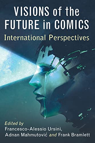 Imagen de archivo de Visions of the Future in Comics: International Perspectives a la venta por Brook Bookstore