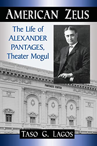 Stock image for American Zeus: The Life of Alexander Pantages, Theater Mogul for sale by Seattle Goodwill