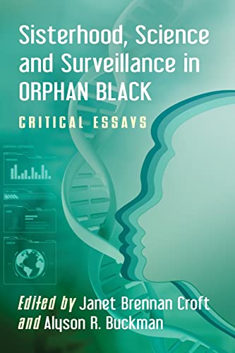Stock image for Sisterhood, Science and Surveillance in Orphan Black: Critical Essays for sale by HPB-Red