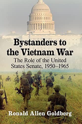 9781476668918: Bystanders to the Vietnam War: The Role of the United States Senate, 1950-1965