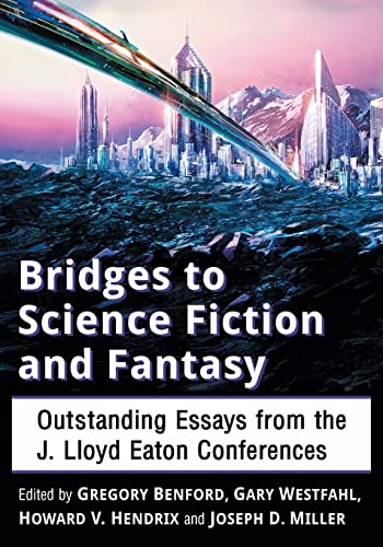 Imagen de archivo de Bridges to Science Fiction and Fantasy Outstanding Essays from the J. Lloyd Eaton Conferences a la venta por Archer's Used and Rare Books, Inc.