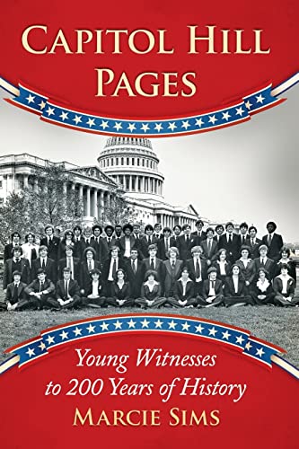 9781476669724: Capitol Hill Pages: Young Witnesses to 200 Years of History