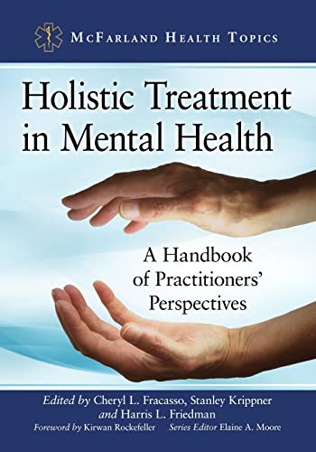 Stock image for Holistic Treatment in Mental Health: A Handbook of Practitioners' Perspectives for sale by ThriftBooks-Dallas