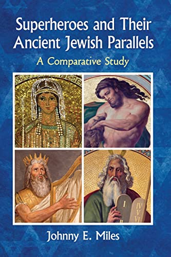 Imagen de archivo de Superheroes and Their Ancient Jewish Parallels: A Comparative Study a la venta por Brook Bookstore