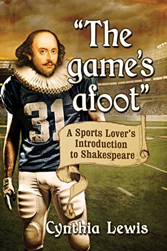 Stock image for "The game's afoot": A Sports Lover's Introduction to Shakespeare for sale by Chiron Media