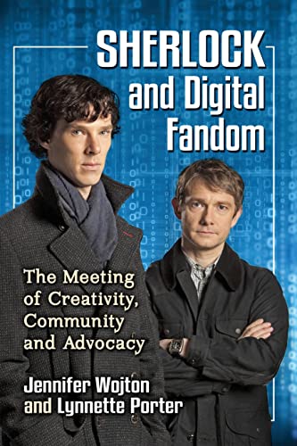 Stock image for Sherlock and Digital Fandom The Meeting of Creativity, Community and Advocacy for sale by Michener & Rutledge Booksellers, Inc.