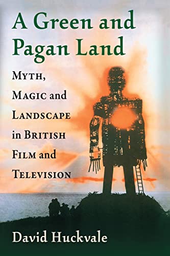 Stock image for A Green and Pagan Land: Myth, Magic and Landscape in British Film and Television for sale by Chiron Media