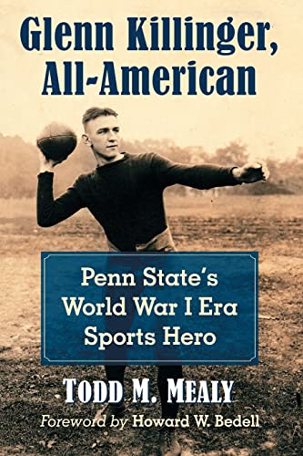 Stock image for Glenn Killinger, All-American: Penn State's World War I Era Sports Hero for sale by Midtown Scholar Bookstore