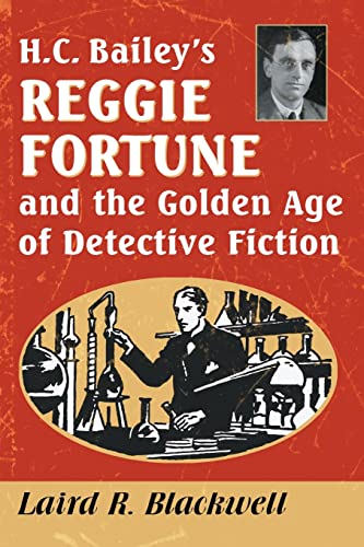 Stock image for H.C. Bailey's Reggie Fortune and the Golden Age of Detective Fiction for sale by Books Unplugged