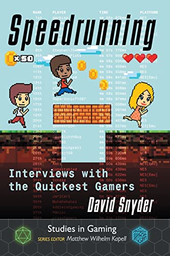 Imagen de archivo de Speedrunning: Interviews with the Quickest Gamers (Studies in Gaming) a la venta por Half Price Books Inc.