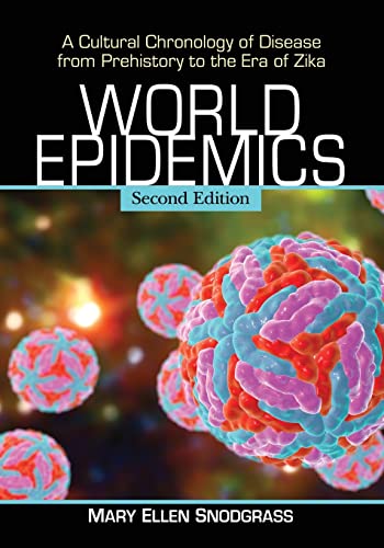 Imagen de archivo de World Epidemics: A Cultural Chronology of Disease from Prehistory to the Era of Zika, 2d ed. a la venta por BooksRun