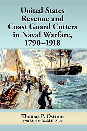 Stock image for United States Revenue and Coast Guard Cutters in Naval Warfare, 1790-1918 for sale by Chiron Media