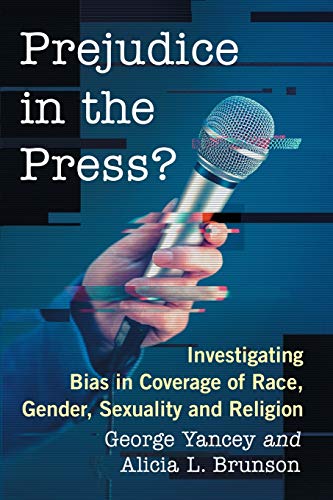 Stock image for Prejudice in the Press? Investigating Bias in Coverage of Race, Gender, Sexuality and Religion for sale by TextbookRush