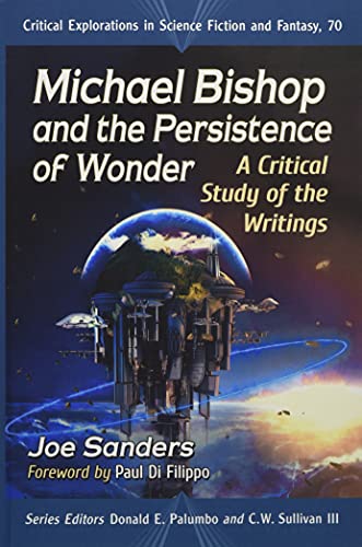 Beispielbild fr Michael Bishop and the Persistence of Wonder: A Critical Study of the Writings zum Verkauf von Revaluation Books