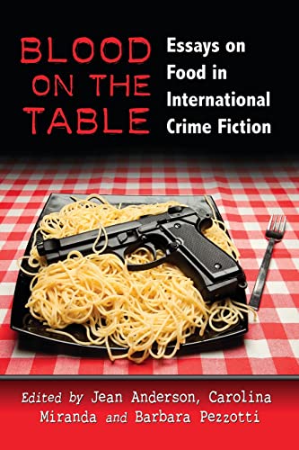 9781476671758: Blood on the Table: Essays on Food in International Crime Fiction