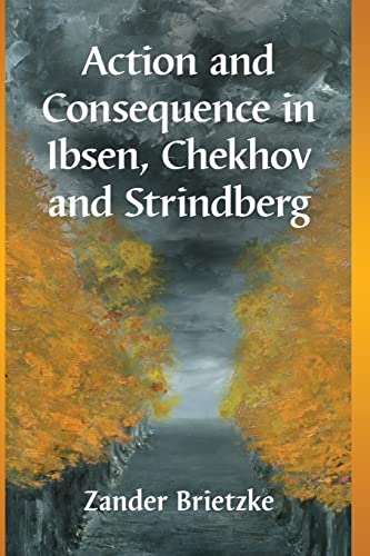 Beispielbild fr Action and Consequence in Ibsen, Chekhov and Strindberg zum Verkauf von HPB-Red