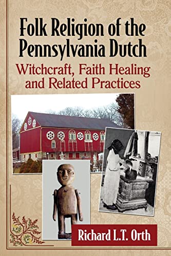 Stock image for Folk Religion of the Pennsylvania Dutch: Witchcraft, Faith Healing and Related Practices for sale by Chiron Media