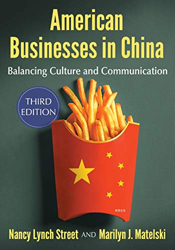 Imagen de archivo de American Businesses in China Balancing Culture and Communication, 3D Ed. a la venta por Michener & Rutledge Booksellers, Inc.