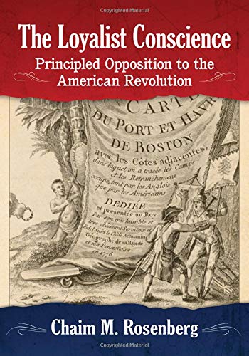 Beispielbild fr The Loyalist Conscience: Principled Opposition to the American Revolution zum Verkauf von Blackwell's