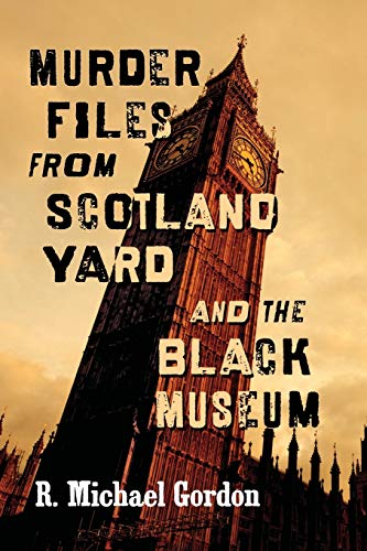 Stock image for Murder Files from Scotland Yard and the Black Museum for sale by Chiron Media
