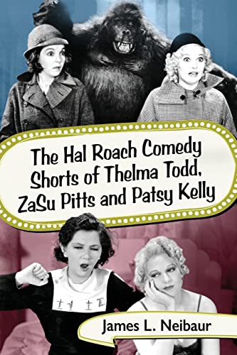 Stock image for The Hal Roach Comedy Shorts of Thelma Todd, ZaSu Pitts and Patsy Kelly for sale by ZBK Books