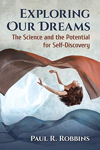 9781476672755: EXPLORING OUR DREAMS: The Science and the Potential for Self-Discovery