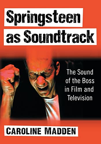 Imagen de archivo de Springsteen as Soundtrack: The Sound of the Boss in Film and Television a la venta por GF Books, Inc.