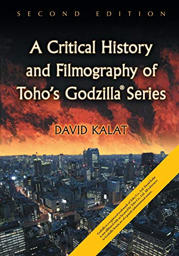 Stock image for A Critical History and Filmography of Toho's Godzilla Series, 2d ed. for sale by GF Books, Inc.