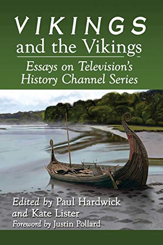 Beispielbild fr Vikings and the Vikings: Essays on Television's History Channel Series zum Verkauf von Revaluation Books