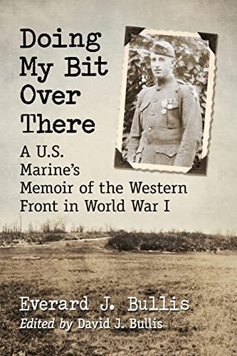 Beispielbild fr Doing My Bit Over There: A U.S. Marine's Memoir of the Western Front in World War I zum Verkauf von BooksRun