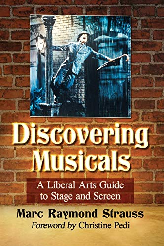 Imagen de archivo de Discovering Musicals : A Liberal Arts Guide to Stage and Screen a la venta por Better World Books