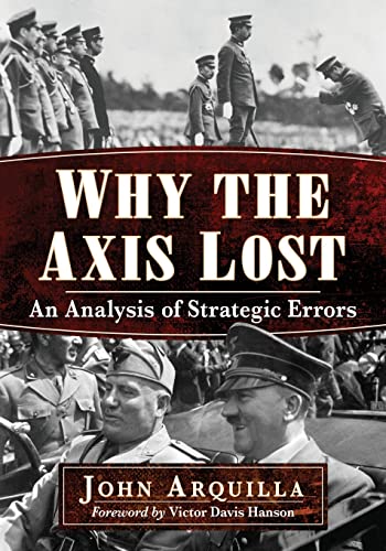 Stock image for Why the Axis Lost: An Analysis of Strategic Errors for sale by Textbooks_Source