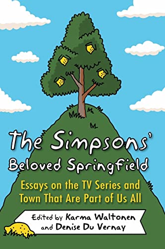 Stock image for The Simpsons' Beloved Springfield: Essays on the TV Series and Town That Are Part of Us All for sale by Integrity Books Corp.