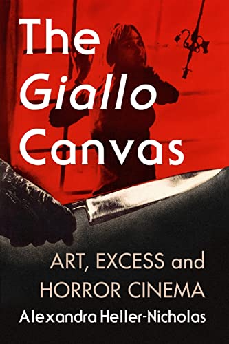 Stock image for The Giallo Canvas: Art, Excess and Horror Cinema for sale by ThriftBooks-Atlanta