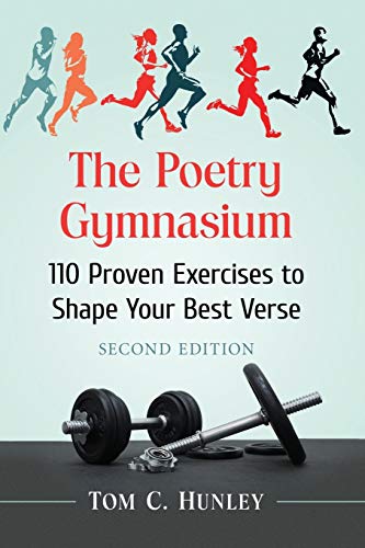 Stock image for The Poetry Gymnasium: 110 Proven Exercises to Shape Your Best Verse, 2d ed. for sale by BooksRun