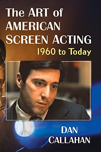 Beispielbild fr The Art of American Screen Acting, 1960 to Today zum Verkauf von Blackwell's