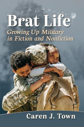 Beispielbild fr Brat Life: Growing Up Military in Fiction and Nonfiction zum Verkauf von Monster Bookshop