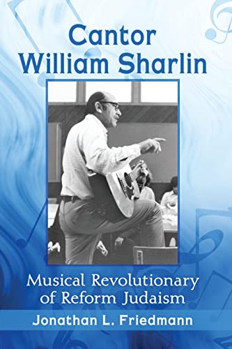 Beispielbild fr Cantor William Sharlin: Musical Revolutionary of Reform Judaism zum Verkauf von Brook Bookstore