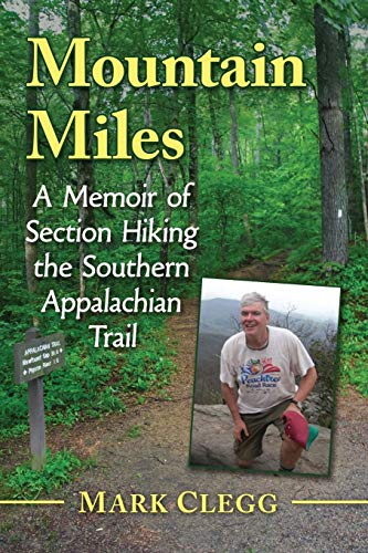 Beispielbild fr Mountain Miles : A Memoir of Section Hiking the Southern Appalachian Trail zum Verkauf von Buchpark