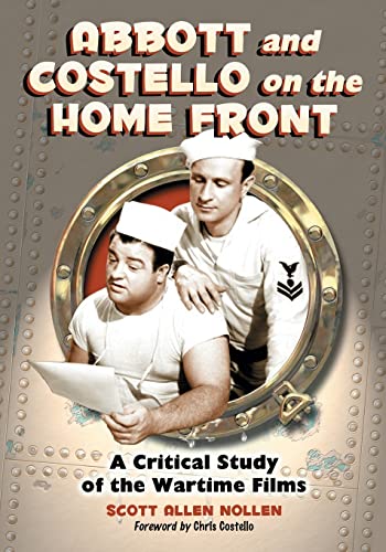 Stock image for Abbott and Costello on the Home Front: A Critical Study of the Wartime Films for sale by GF Books, Inc.