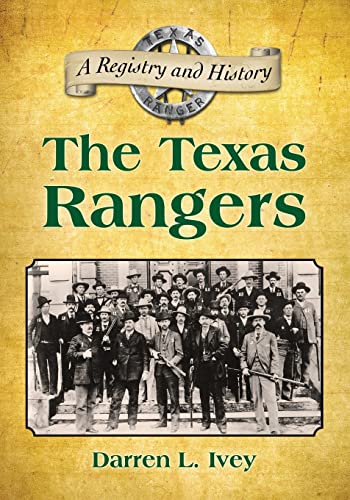 9781476678221: The Texas Rangers: A Registry and History