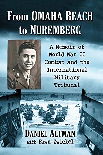 Stock image for From Omaha Beach to Nuremberg: A Memoir of World War II Combat and the International Military Tribunal for sale by ZBK Books