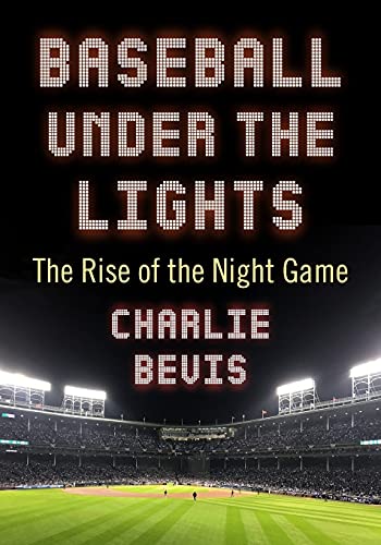 9781476680156: Baseball Under the Lights: The Rise of the Night Game