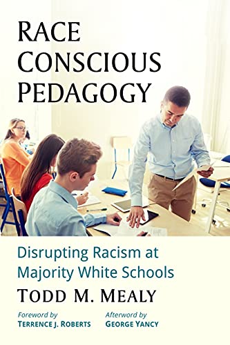 Stock image for Race Conscious Pedagogy: Disrupting Racism at Majority White Schools for sale by BooksRun