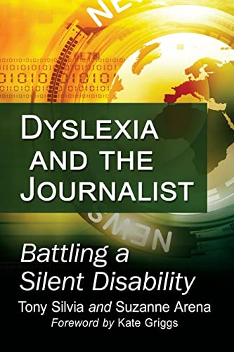 Stock image for Dyslexia and the Journalist: Battling a Silent Disability for sale by SecondSale