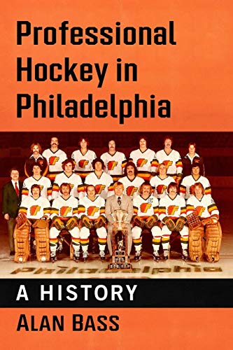 Stock image for Professional Hockey in Philadelphia: A History for sale by GF Books, Inc.