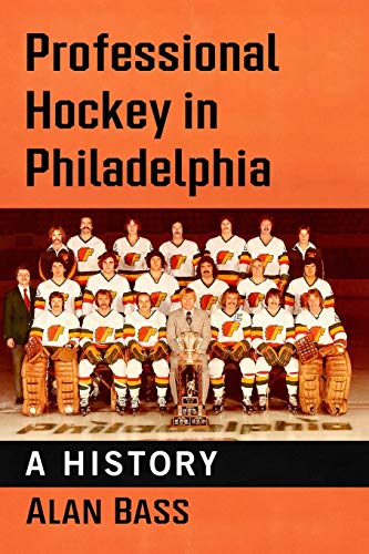9781476682693: Professional Hockey in Philadelphia: A History